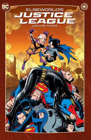 Elseworlds: Justice League Vol. 3 (2024 Edition) Paperback by Chuck Dixon
