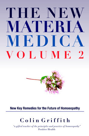 The New Materia Medica Volume 2 Hardcover by Colin Griffith