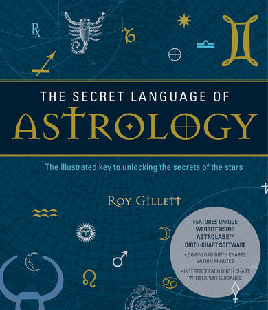 The Secret Language of Astrology Paperback by Roy Gillett