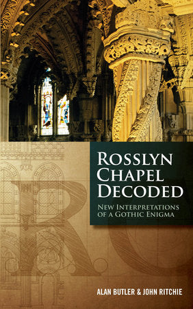 Rosslyn Chapel Decoded Paperback by Alan Butler and John Ritchie