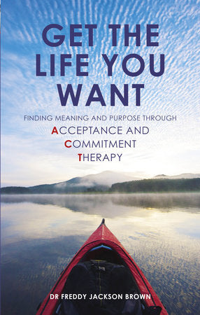 Get the Life You Want Paperback by Dr Freddy Jackson Brown