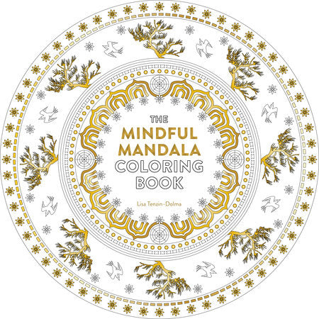 The Mindful Mandala Coloring Book Paperback by Lisa Tenzin-Dolma