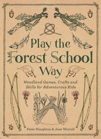 Play The Forest School Way Paperback by Jane Worroll