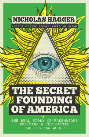 The Secret Founding of America Paperback by Nicholas Hagger