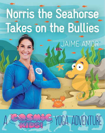 Norris the Seahorse Takes on the Bullies Hardcover by Jaime Amor