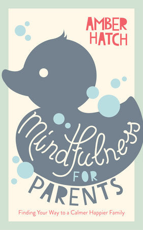 Mindfulness for Parents Paperback by Amber Hatch