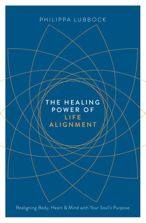 The Healing Power of Life Alignment Paperback by Philippa Lubbock