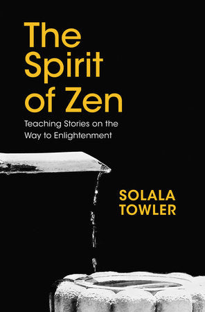 The Spirit of Zen Hardcover by Solala Towler