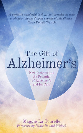 The Gift of Alzheimer's Paperback by Maggie La Tourelle