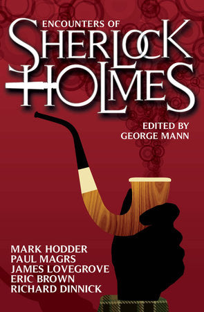 Encounters of Sherlock Holmes Paperback by George Mann