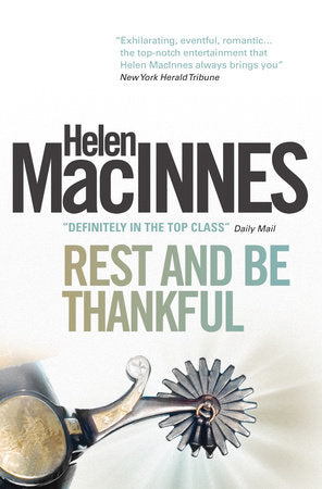 Rest and Be Thankful Paperback by Helen MacInnes