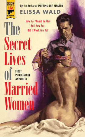 The Secret Lives of Married Women Paperback by Elissa Wald