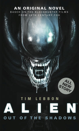 Alien - Out of the Shadows (Book 1) Paperback by Tim Lebbon
