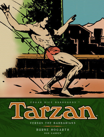 Tarzan - Versus The Barbarians (Vol. 2) Hardcover by Burne Hogarth