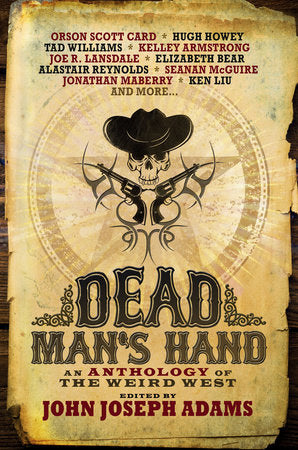 Dead Man's Hand: An Anthology of the Weird West Paperback by John Joseph Adams