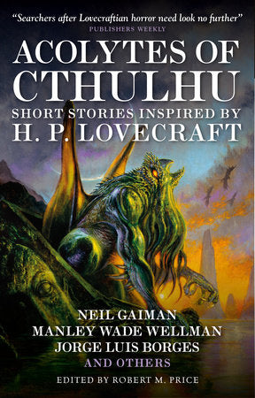 Acolytes of Cthulhu Paperback by Robert Price (editor); Neil Gaiman, S.T. Joshi and Edmond Hamilton (Authors)