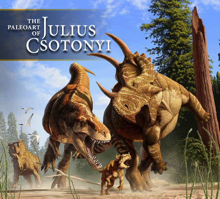 The Paleoart of Julius Csotonyi Hardcover by Julius Csotonyi