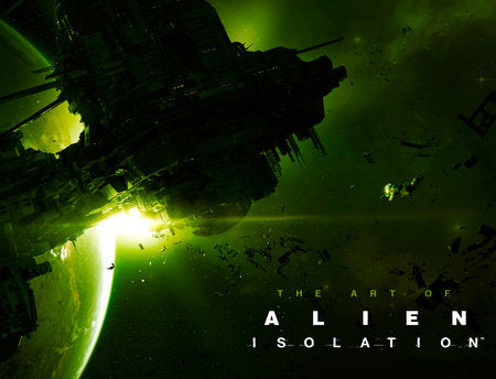 The Art of Alien: Isolation Hardcover by Andy McVittie