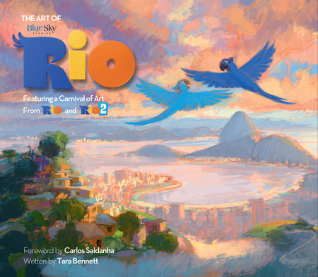 The Art of Rio: Featuring a Carnival of Art From Rio and Rio 2 Hardcover by Tara Bennett