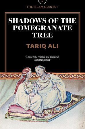 Shadows of the Pomegranate Tree Paperback by Tariq Ali