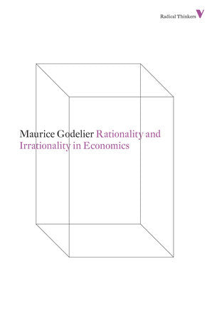 Rationality and Irrationality in Economics Paperback by Maurice Godelier