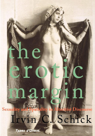 The Erotic Margin Paperback by Irvin C. Schick