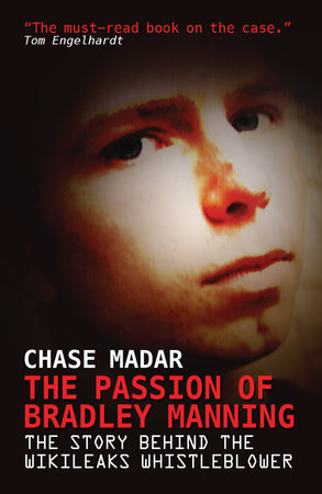 The Passion of Bradley Manning Paperback by Chase Madar