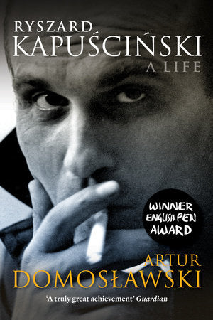 Ryszard Kapuscinski Paperback by Artur Domoslawski