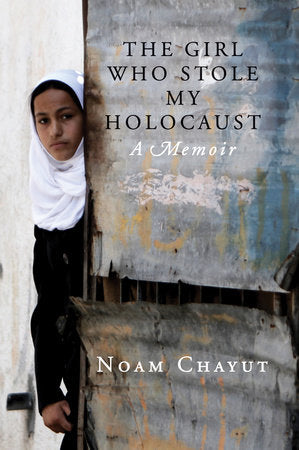 The Girl Who Stole My Holocaust Hardcover by Noam Chayut