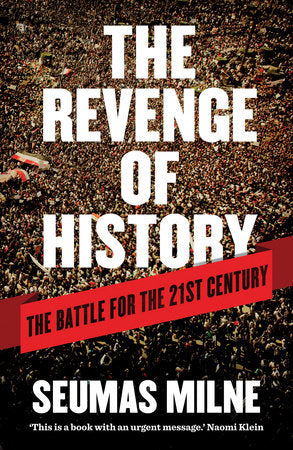 The Revenge of History Paperback by Seumas Milne
