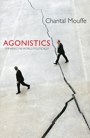 Agonistics Paperback by Chantal Mouffe
