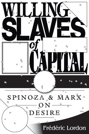 Willing Slaves Of Capital Paperback by Frederic Lordon