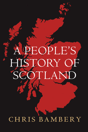 A People's History of Scotland Paperback by Chris Bambery