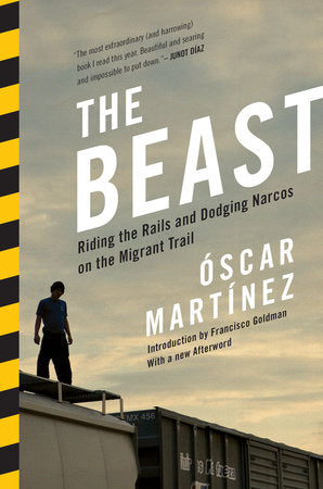 The Beast Paperback by Oscar Martinez, Introduction by Francisco Goldman