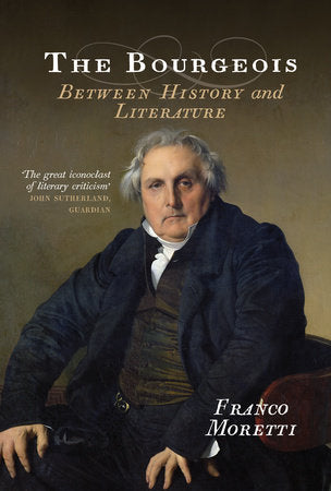 The Bourgeois Paperback by Franco Moretti