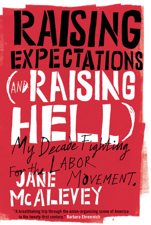 Raising Expectations (and Raising Hell) Paperback by Jane McAlevey