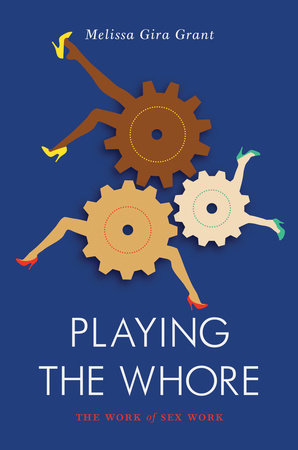 Playing the Whore Paperback by Melissa Gira Grant