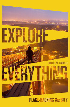 Explore Everything Paperback by Bradley L. Garrett