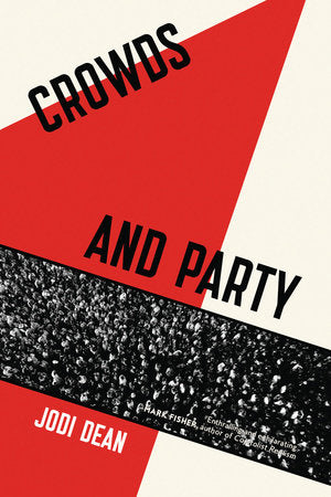 Crowds and Party Paperback by Jodi Dean