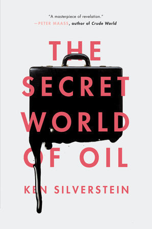The Secret World of Oil Paperback by Ken Silverstein