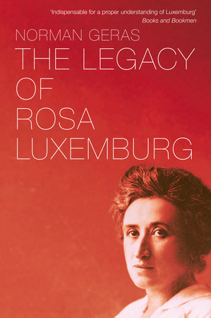 The Legacy of Rosa Luxemburg Paperback by Norman Geras