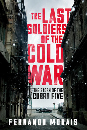 The Last Soldiers of the Cold War Paperback by Fernando Morais