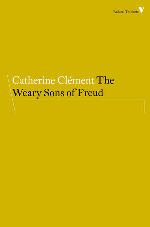 The Weary Sons of Freud Paperback by Catherine Clement