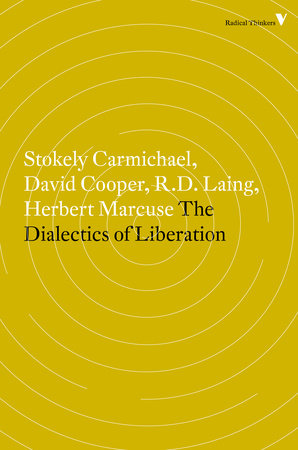 The Dialectics of Liberation Paperback by David Cooper; Contribution by Stokely Carmichael, R.D. Laing, Herbert Marcuse, Paul Goodman