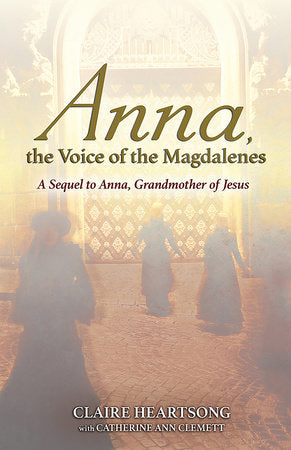 Anna, the Voice of the Magdalenes Paperback by Claire Heartsong with Catherine Ann Clemett