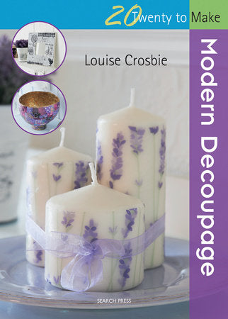 Modern Decoupage Paperback by Louise Crosbie