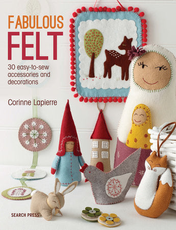 Fabulous Felt Paperback by Corinne Lapierre