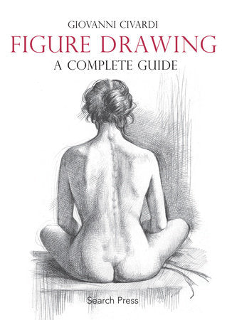 Figure Drawing: A Complete Guide Paperback by Giovanni Civardi