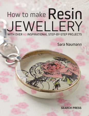 How to Make Resin Jewellery Paperback by Sara Naumann