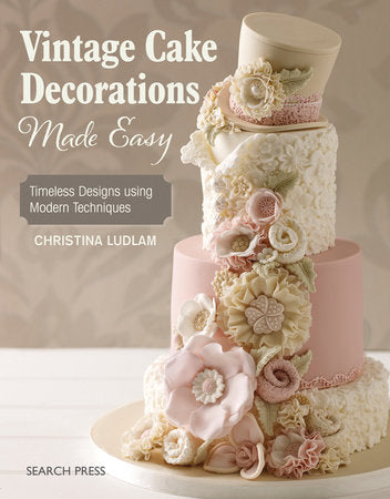 Vintage Cake Decorations Made Easy Paperback by Christina Ludlam